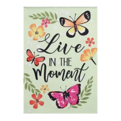 Live In The Moment Garden Flag