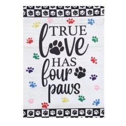 True Love Has Four Paws Garden Flag